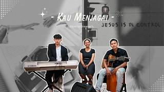 kau Menjagai - Dreamers Cover  |  Stephanie Erastus