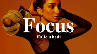 A + LYRICS | Focus - Halle Abadi