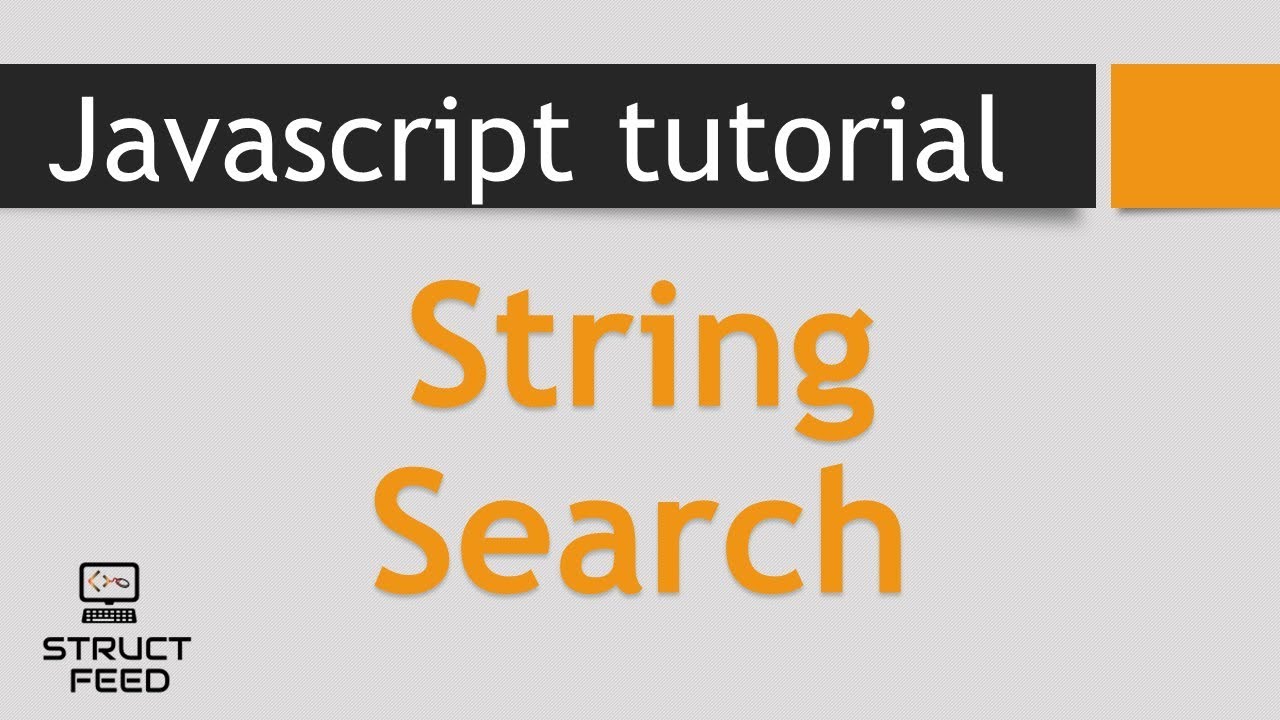 javascript search string  Update 2022  JavaScript Tutorial 37 - String Search in JavaScript