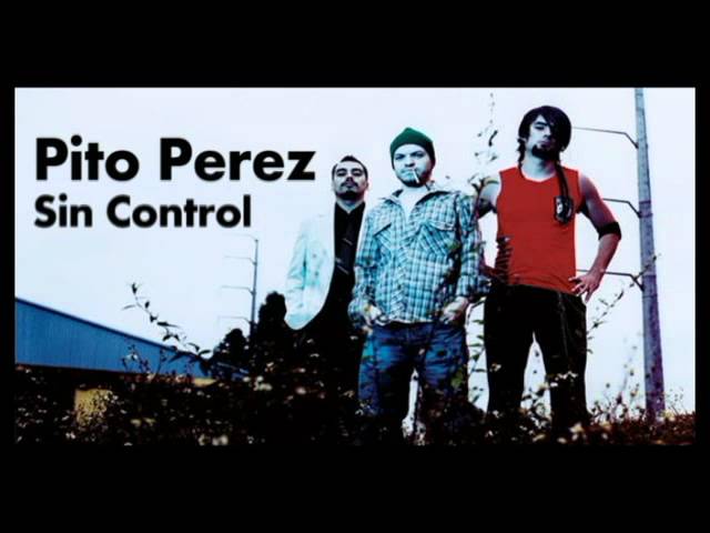 Watch PITO PEREZ- Sin Control on YouTube Watch PITO PEREZ- Sin Control on YouTube