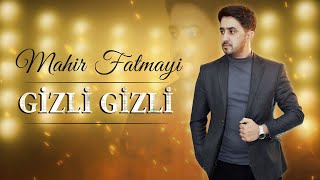 Mahir Fatmayi — Gizli Gizli (2022) Resimi