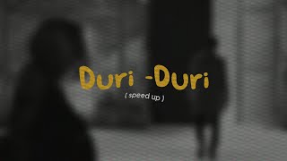 Duri Duri  ( speed up   lyrics )🎧