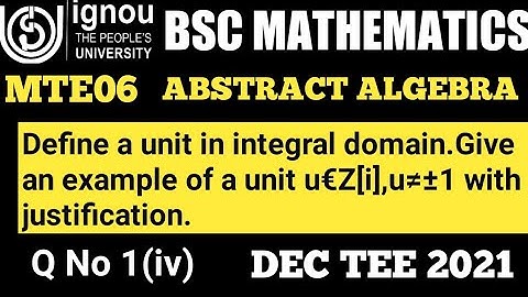 Bsc Mathematics | IGNOU | MTE 06 | DEC TEE 2021 | Q No 1(iv) | Abstract Algebra