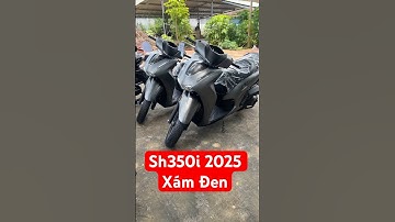 Sh350i 2025 Xám Đặc Biệt giá tốt Sài Gòn #Sh350i
