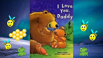 🐻 I love you Daddy by Jillian Harker | Read Aloud Books For Kids