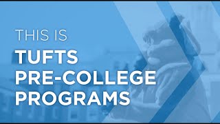Welcome to Tufts Pre-College Programs!