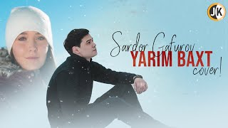 Sardor Gafurov - Yarim Baxt  | Shohruhxon - Yarim baxt (cover by SardorGafuroff)