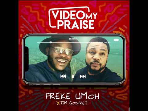 Video My Praise [official audio] by Freke Umoh feat. Tim Godfrey