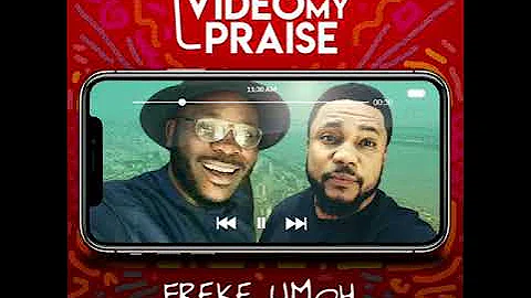 Video My Praise [official audio] by Freke Umoh feat. Tim Godfrey