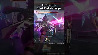 Kafka Hits 124K Dot Damage