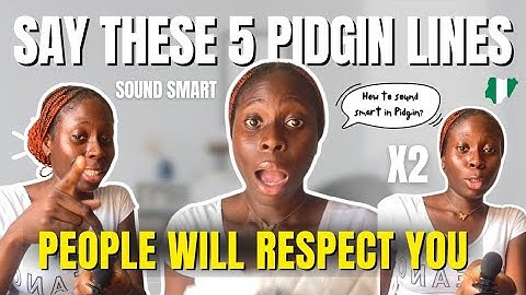 5 Everyday Pidgin Phrases That Make You Sound Smart & Command Respect Instantly