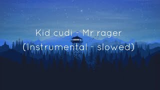 Kid cudi - Mr rager (instrumental - slowed)