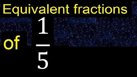 Equivalent fraction of 1/5 , what are they, examples