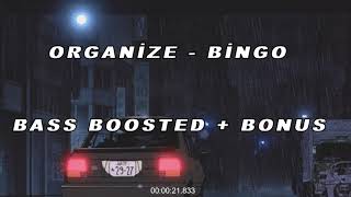 Organize - Bingo (BASS BOOSTED + BONUS SLOWED)