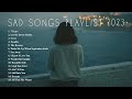 Let Me Down Slowly, 7 Years ️♪ Sad songs playlist 2023 ~ English songs chill vibes music playlist