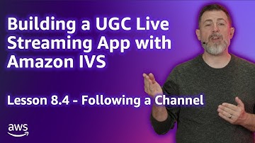 Build a UGC Live Streaming App with Amazon IVS: Following a Channel (Lesson 8.4)