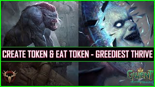 Gwent | Greediest Thrive Deck You Have Ever Seen | Create Token & Eat Token!