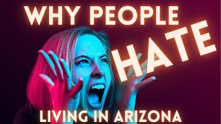 This is a video discussing the most common reasons people hate
arizona. just off cuff not my list, list based on research and
interacti...