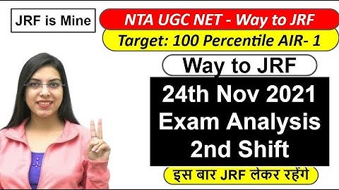 24th Nov 2021 Exam Analysis 2nd Shift NTA UGC NET JRF | by Navdeep Kaur