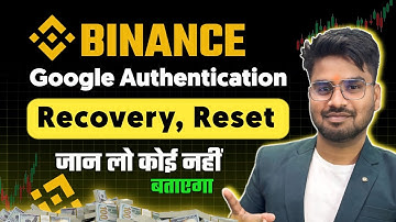 Binance Google Authentication Key Recovery || Binance Google Key Lost || Binance Google Key Reset