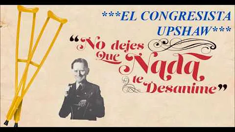 ***LA HISTORIA DEL CONGRESISTA UPSHAW***