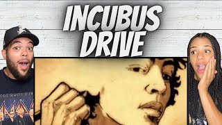 WOW| FIRST TIME HEARING Incubus -  Drive REACTION