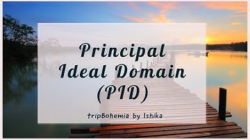 Principal Ideal Domain (PID) | Joseph A Gallian | Ring Theory | CSIR NET |