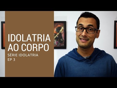 Idolatria ao corpo