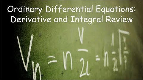 Differential Equations: Derivative and Integral Review