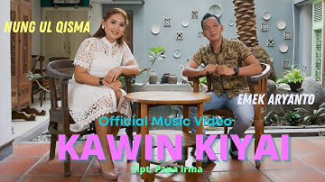 NUNG ULQISMA, EMEK ARYANTO - KAWIN KIYAI Official Music Video