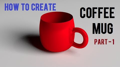 Blender Tutorial For Beginners : Ep1 - COFFEE MUG 1