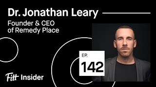 142. Dr. Jonathan Leary, Founder & CEO of Remedy Place