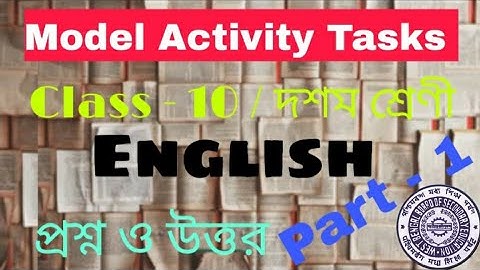 মডেল অ্যাক্টিভিটি টাস্ক দশম শ্রেণি ইংরেজি  প্রশ্ন ও উত্তর। Model Activity Tasks English Part 1