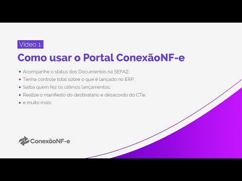 Vídeo 1:  Como usar o portal ConexãoNF-e [Arquivo XML - NF-e / NFS-e / CT-e]