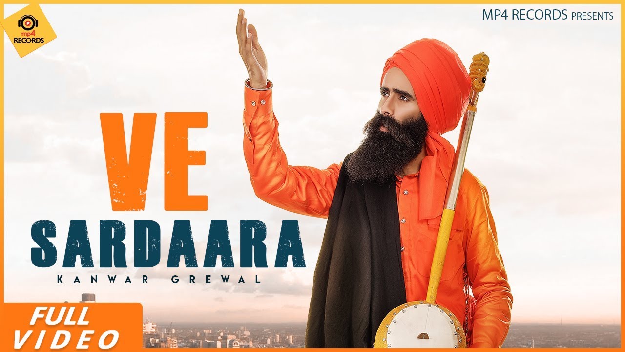 Kanwar Grewal   Ve Sardara Full Video  Latest Punjabi Songs