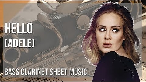 Bass Clarinet Sheet Music: How to play Hello by Adele
