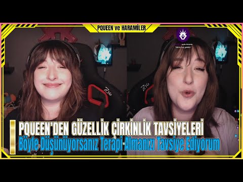 Pqueen - Güzellik Çirkinlik Üzerine Konuşup Tavsiyeler Veriyor!