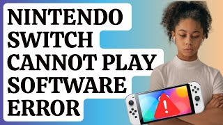 How To Fix Nintendo Switch Cannot Play This Software Error | New in 2024 screenshot 5