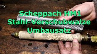 Scheppach HM1 Dickenhobel Stahl Vorschubwalze UMBAUSATZ
