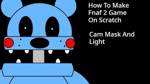 How To Make Fnaf 2 Game On Scratch Part 2