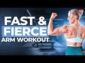 Fast And Fierce Arm Workout For Women | Strength Session