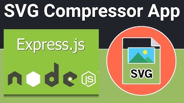 Node.js Express Project to Build SVG Compressor in Browser to Reduce Size of SVG in Browser
