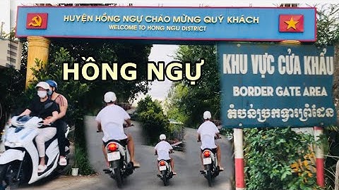 Khám phá đường vành đai Cầu Sở Thượng đến chợ CẢ SÁCH huyện Hồng Ngự về cửa khẩu VN Campuchia,...