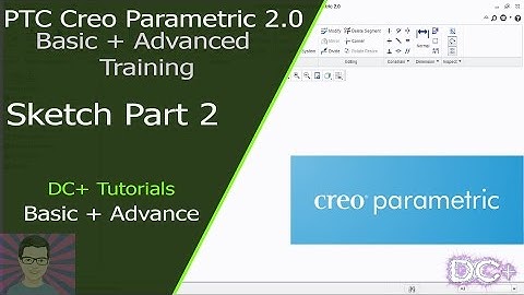 PTC Creo Parametric 2.0 Training -Sketch Part 2  - DC+ Tutorials (Basic + Advanced Training)