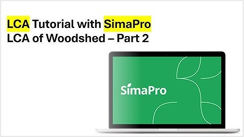 LCA tutorial with SimaPro - LCA of Woodshed - Part 2