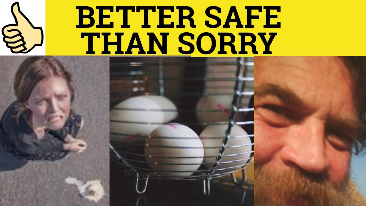 🔵 Better Safe Than Sorry Meaning English Idioms Better Safe Than