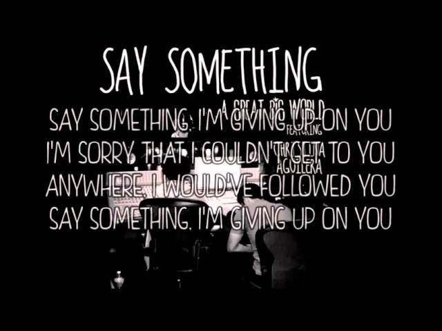 say something im giving up on you lyrics