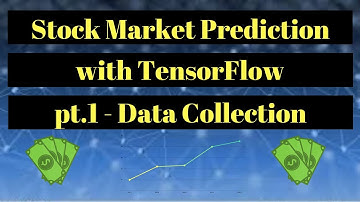Stock Market Prediction with TensorFlow - Data Collection pt 1.