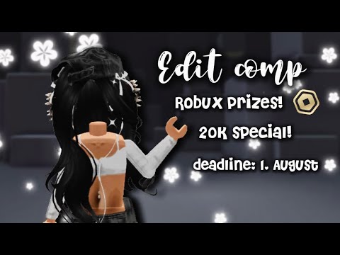 CLOSED!| 20K EDIT COMP | ROBLOX | Luvxsara🎀 | #luvxsaras20keditcomp | deadline: 1st August