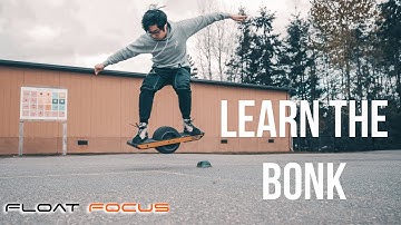THE ULTIMATE ONEWHEEL BONK TUTORIAL | ONEWHEEL FOR DUMMIES | Float Focus